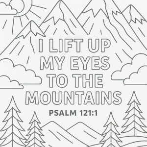 Scripture Coloring- Psalm 121:1