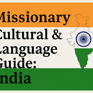 India:  Missionary Cultural & Language Guide