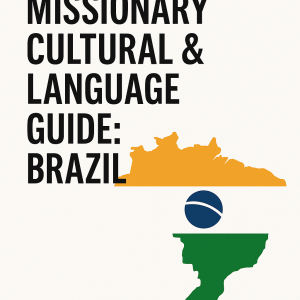 Brazil: Missionary Cultural & Language Guide