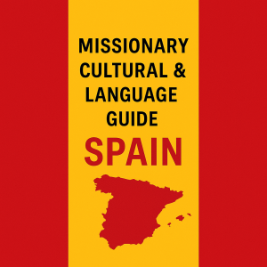 Spain: Missionary Cultural & Language Guide