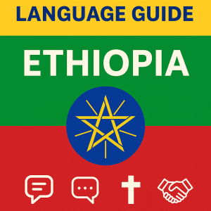 Ethiopia: Missionary Multicultural & Language Guide