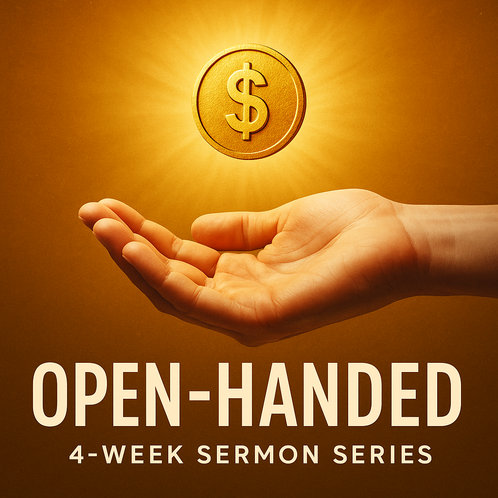 Open Handed/Tithe: 4 Week Sermon Series