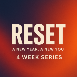 NEW YEAR: RESET - 4 Week Series