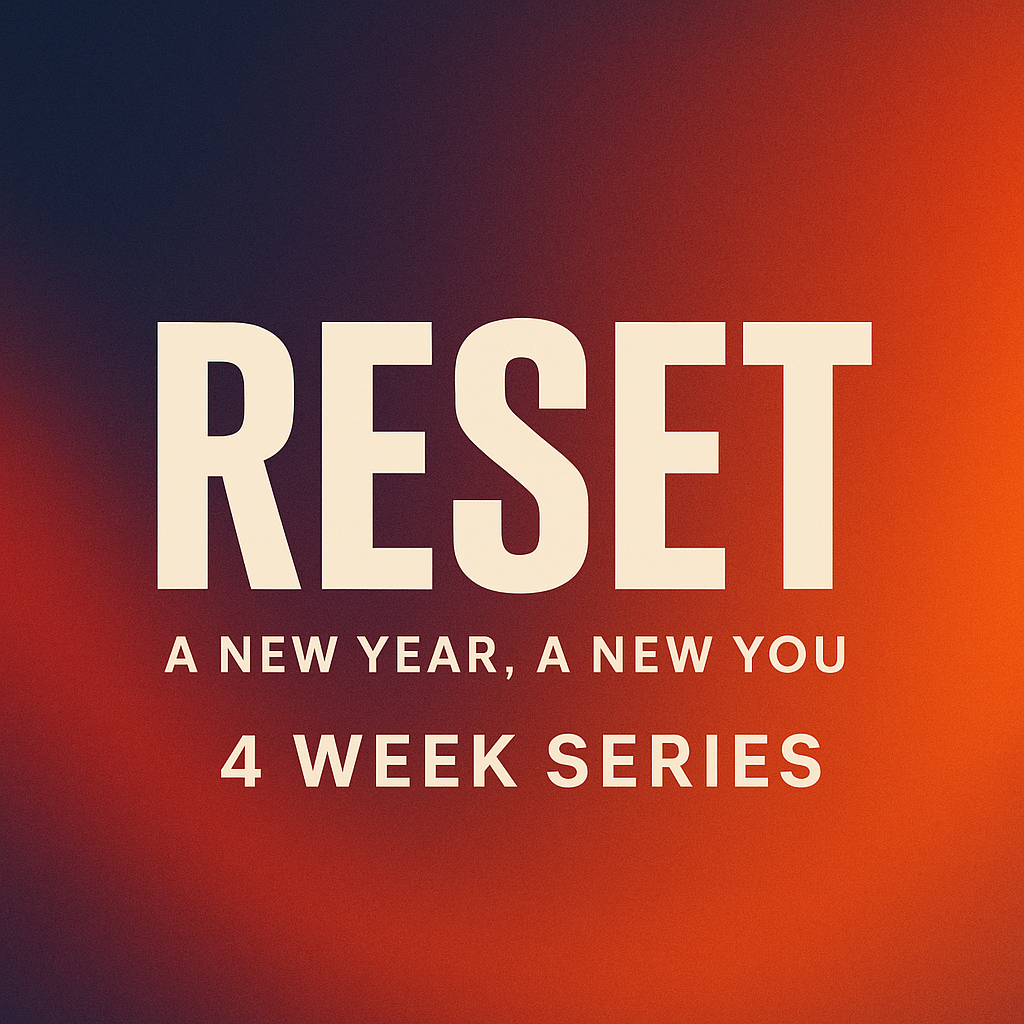 NEW YEAR: RESET - 4 Week Series